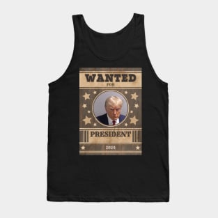 Trump Wanted for President Tank Top